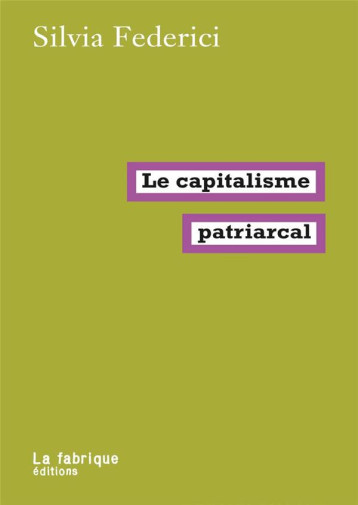 LE CAPITALISME PATRIARCAL - FEDERICI SILVIA - FABRIQUE