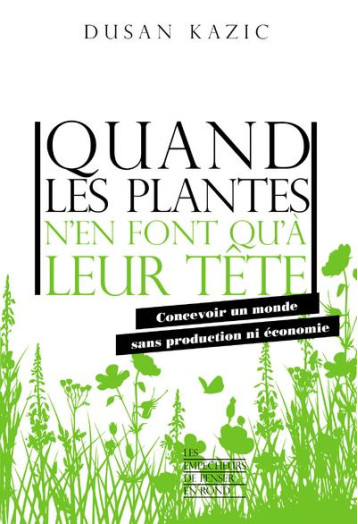 QUAND LES PLANTES N'EN FONT QU'A LEUR TETE - KAZIC DUSAN - LA DECOUVERTE