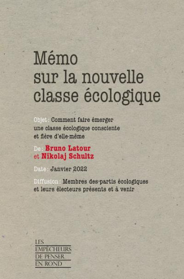 MEMO SUR LA NOUVELLE CLASSE ECOLOGIQUE : COMMENT FAIRE EMERGER UNE CLASSE ECOLOGIQUE CONSCIENTE - LATOUR/SCHULTZ - LA DECOUVERTE