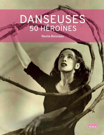 Danseuses 50 héroïnes - Boisseau Rosita - SCALA