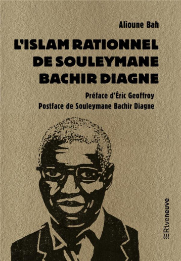 L'ISLAM RATIONNEL DE SOULEYMANE BACHIR DIAGNE - BAH/ERIC - RIVENEUVE