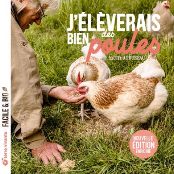 J'ELEVERAIS BIEN DES POULES - AUDUREAU MICHEL - TERRE VIVANTE