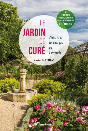 LE JARDIN DE CURE : NOURRIR LE CORPS ET L'ESPRIT - MATHIAS/AVENET - TERRE VIVANTE