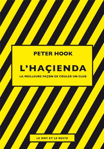 L'HACIENDA  -  LA MEILLEURE FACON DE COULER UN CLUB - HOOK PETER - MOT ET LE RESTE