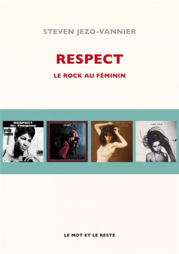 RESPECT : LE ROCK AU FEMININ - JEZO-VANNIER STEVEN - MOT ET LE RESTE