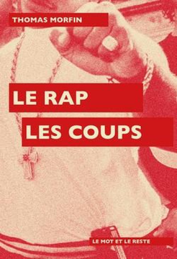 LE RAP LES COUPS - MORFIN THOMAS - MOT ET LE RESTE