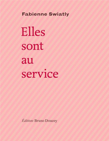 ELLES SONT AU SERVICE - SWIATLY FABIENNE - BRUNO DOUCEY