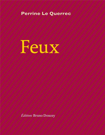 FEUX - LE QUERREC PERRINE - BRUNO DOUCEY