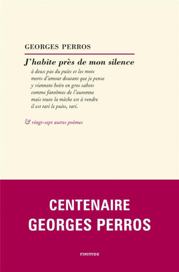 J'HABITE PRES DE MON SILENCE - PERROS GEORGES - FINITUDE