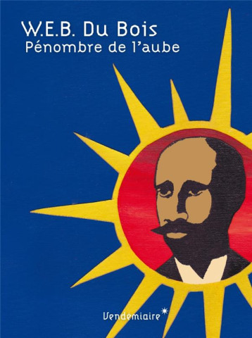 PENOMBRE DE L'AUBE - DU BOIS W.E.B. - VENDEMIAIRE