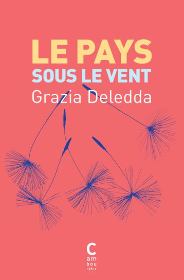 LE PAYS SOUS LE VENT - DELEDDA GRAZIA/ANDRE - Cambourakis