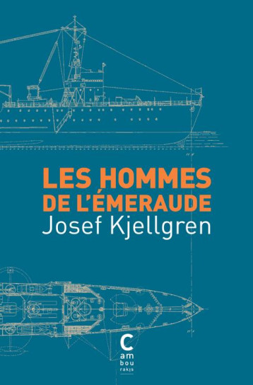 LES HOMMES DE L'EMERAUDE TOME 1 - KJELLGREN JOSEF/BOUQ - CAMBOURAKIS