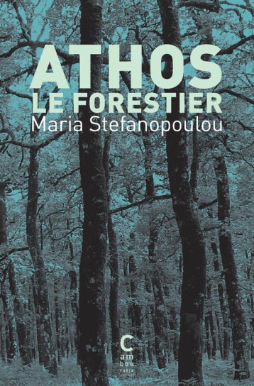 ATHOS LE FORESTIER - STEFANOPOULOU MARIA - CAMBOURAKIS