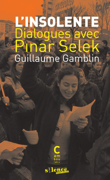 L'INSOLENTE : DIALOGUES AVEC PINAR SELEK - SELEK/GAMBLIN - CAMBOURAKIS