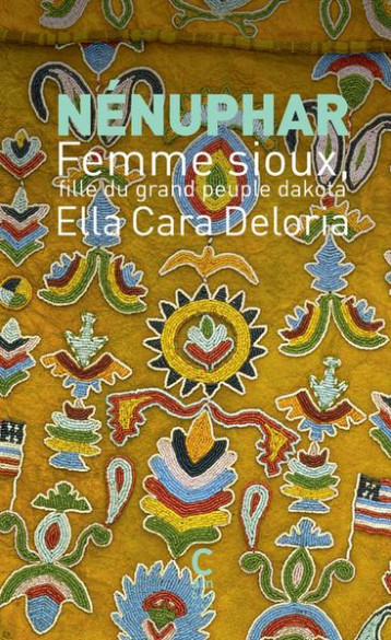 NENUPHAR : FEMME SIOUX, FILLE DU GRAND PEUPLE DAKOTA - DELORIA ELLA CARA - CAMBOURAKIS