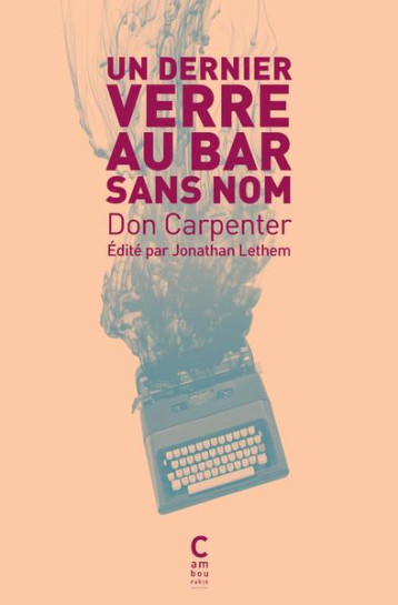 UN DERNIER VERRE AU BAR SANS NOM - CARPENTER DON - CAMBOURAKIS