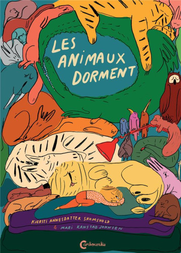 LES ANIMAUX DORMENT - KANSTAD JOHNSEN MARI - CAMBOURAKIS