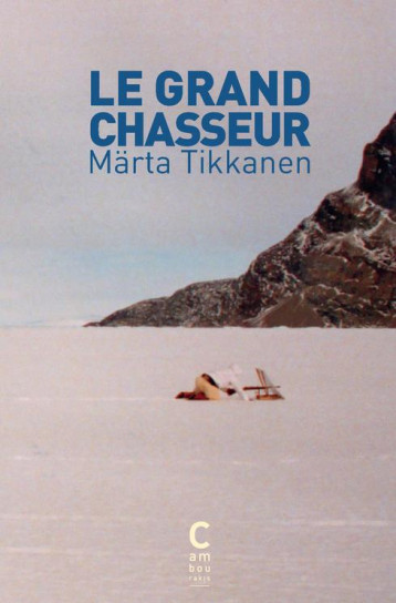 LE GRAND CHASSEUR - TIKKANEN MARTA/BOUQU - CAMBOURAKIS