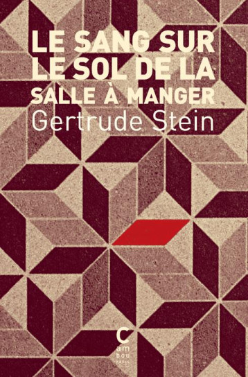 LE SANG SUR LE SOL DE LA SALLE A MANGER - STEIN GERTRUDE - CAMBOURAKIS