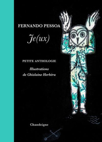 JE(UX), PETITE ANTHOLOGIE DE POCHE - PESSOA FERNANDO - CHANDEIGNE