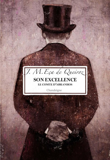 SON EXCELLENCE : LE COMTE D'ABRANHOS - DRUMMOND DE ANDRADE - CHANDEIGNE