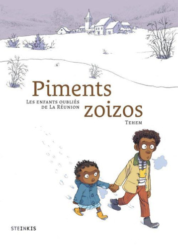 PIMENTS ZOIZOS : LES ENFANTS OUBLIES DE LA REUNION - TEHEM - STEINKIS