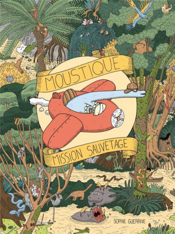 MOUSTIQUE, MISSION SAUVETAGE - GUERRIVE SOPHIE - Editions les Fourmis rouges