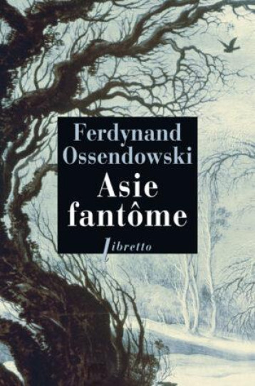 ASIE FANTOME - OSSENDOWSKI FERDYNAN - Libretto