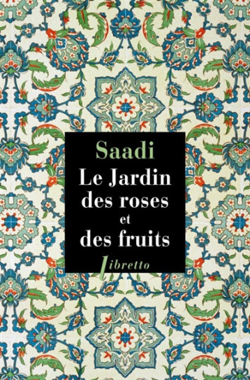 LE JARDIN DES ROSES ET DES FRUITS - SAADI - LIBRETTO