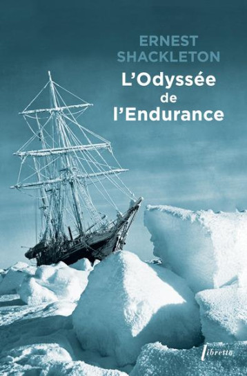 L'ODYSSEE DE L'ENDURANCE - SHACKLETON E H. - LIBRETTO