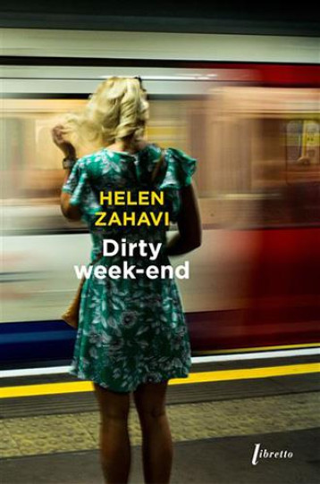 DIRTY WEEK-END - ZAHAVI HELEN - LIBRETTO