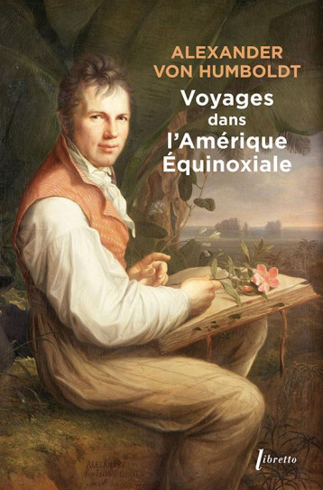 VOYAGES DANS L'AMERIQUE EQUINOXIALE - VON HUMBOLDT ALEXAND - LIBRETTO