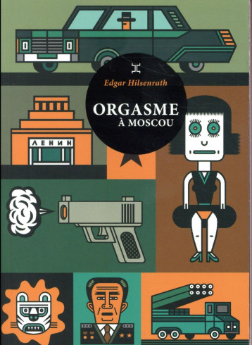 ORGASME A MOSCOU - HILSENRATH EDGAR - Le Tripode