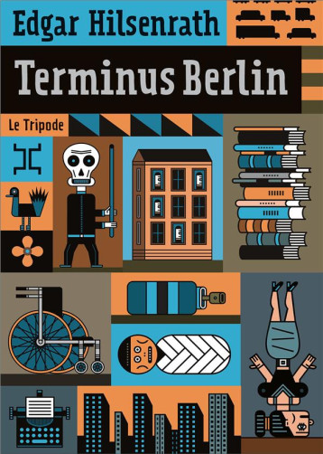 TERMINUS BERLIN - HILSENRATH EDGAR - LE TRIPODE