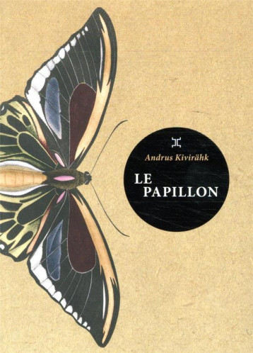 LE PAPILLON - KIVIRAHK ANDRUS - LE TRIPODE