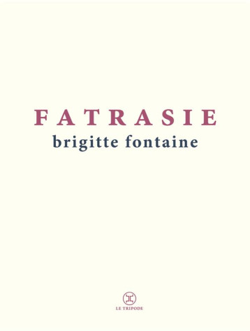 FATRASIE - FONTAINE BRIGITTE - LE TRIPODE