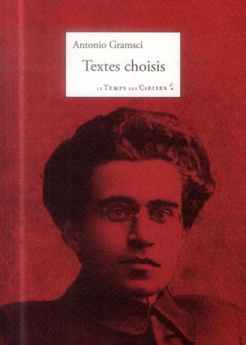 TEXTES CHOISIS - GRAMSCI ANTONIO - Temps des cerises