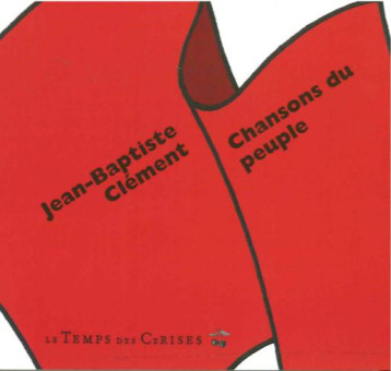 CHANSONS DU PEUPLE - CLEMENT JEAN-BAPTIST - Temps des cerises