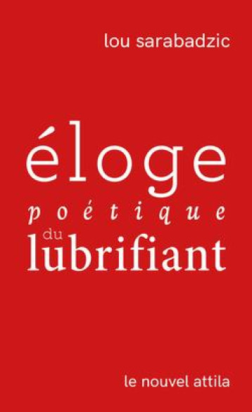 ELOGE POETIQUE DU LUBRIFIANT - XXX - NC