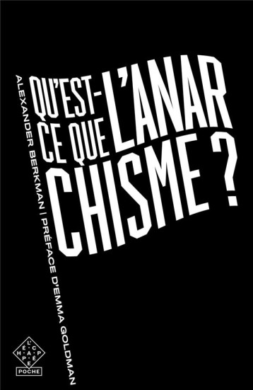 QU'EST-CE QUE L'ANARCHISME ? - BERKMAN/GOLDMAN - ECHAPPEE