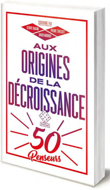 AUX ORIGINES DE LA DECROISSANCE  -  CINQUANTE PENSEURS - BIAGINI CEDRIC - ECHAPPEE