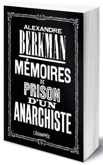 MEMOIRES DE PRISON D'UN ANARCHISTE - BERKMAN/REUSS/DENES - ECHAPPEE