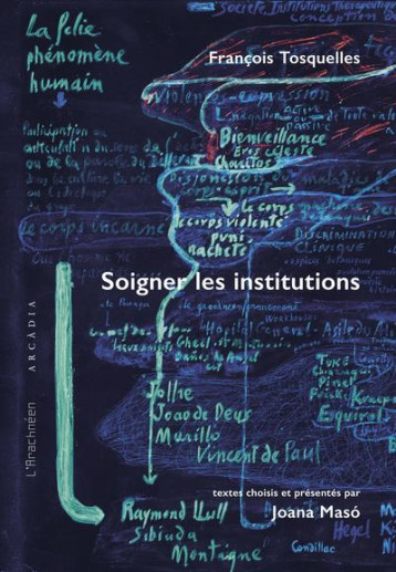 FRANCOIS TOSQUELLES, SOIGNER LES INSTITUTIONS - MASO/TOSQUELLES - ARACHNEEN