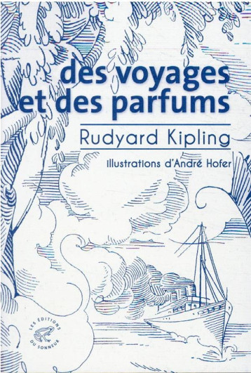 DES VOYAGES ET DES PARFUMS - KIPLING/DUSSERT - SONNEUR