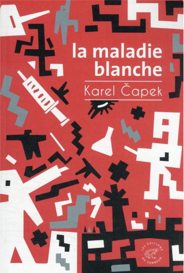 LA MALADIE BLANCHE - CAPEK KAREL - SONNEUR