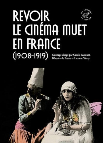 REVOIR LE CINEMA MUET EN FRANCE (1908-1919) - COLLECTIF - SONNEUR