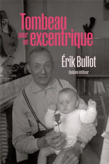 TOMBEAU POUR UN EXCENTRIQUE - BULLOT ERIK - QUIDAM