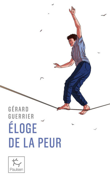 ÉLOGE DE LA PEUR - GUERRIER GERARD - PAULSEN