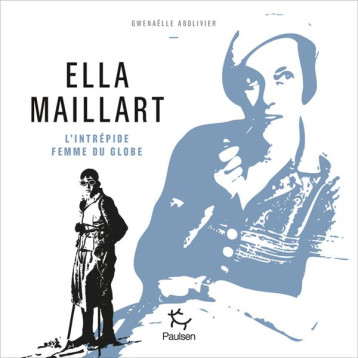 ELLA MAILLART - ABOLIVIER GWENAELLE - PAULSEN