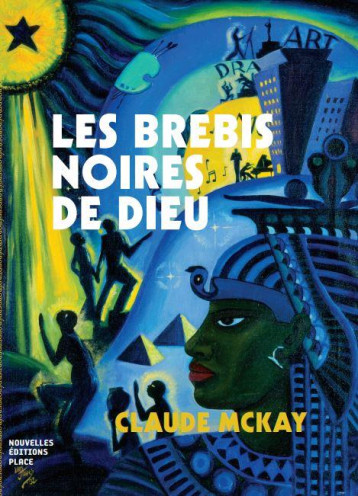 LES BREBIS NOIRES DE DIEU - MCKAY CLAUDE - PLACE NE